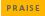 praise